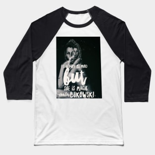 She May Be Mad But She Is Magic Charles Bukowski Quote Double Exposure Black and White Surreal With Gold Foil Typography Baseball T-Shirt